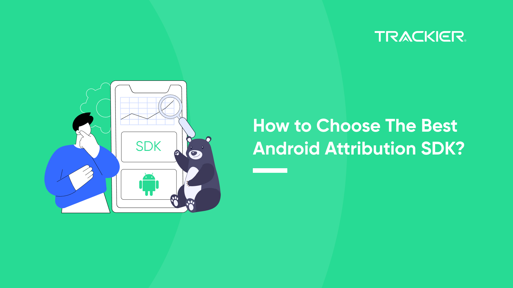 How to Choose The Best Android Attribution SDK_