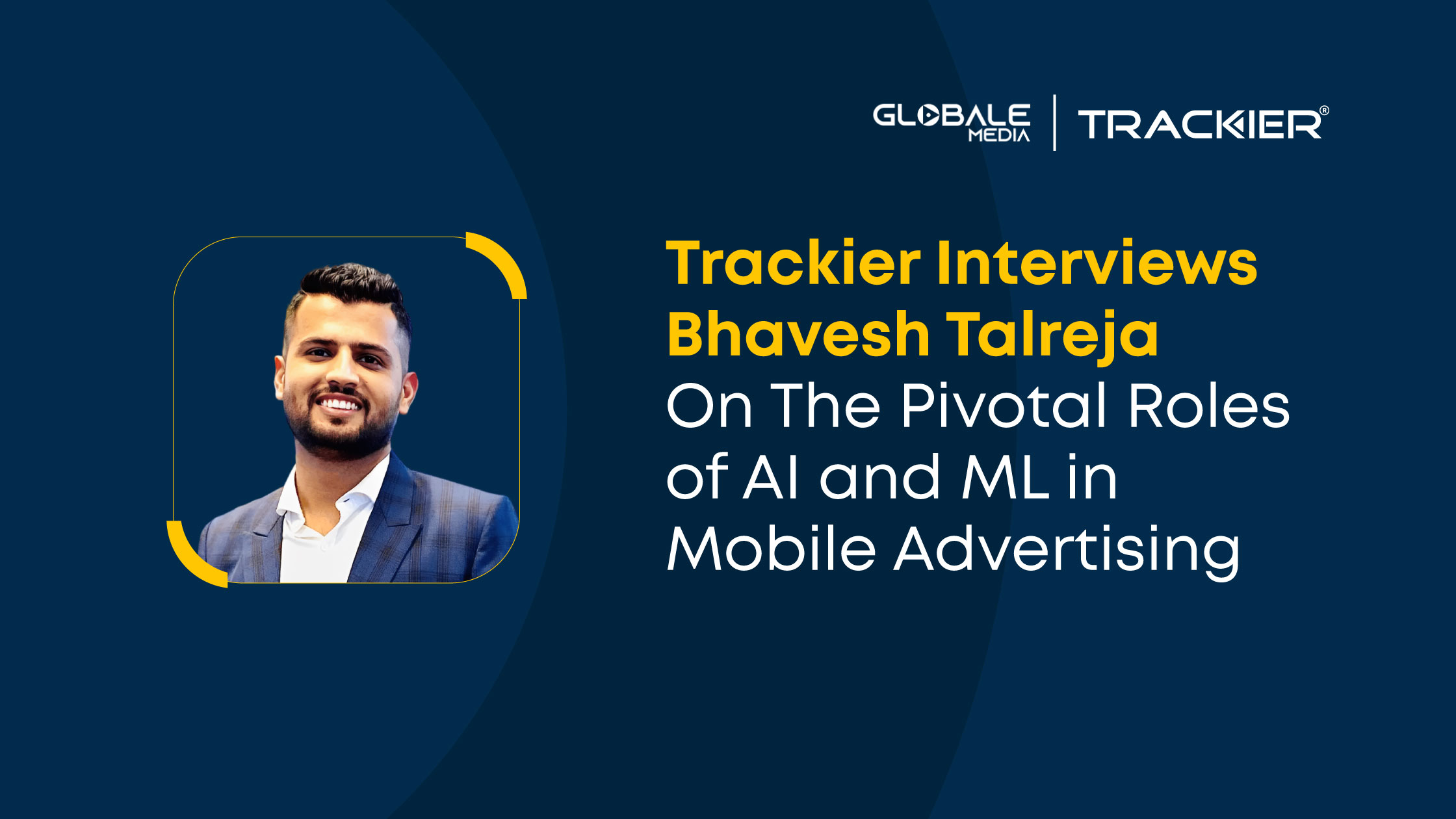 Trackier Interviews Bhavesh Talreja on ML & AI